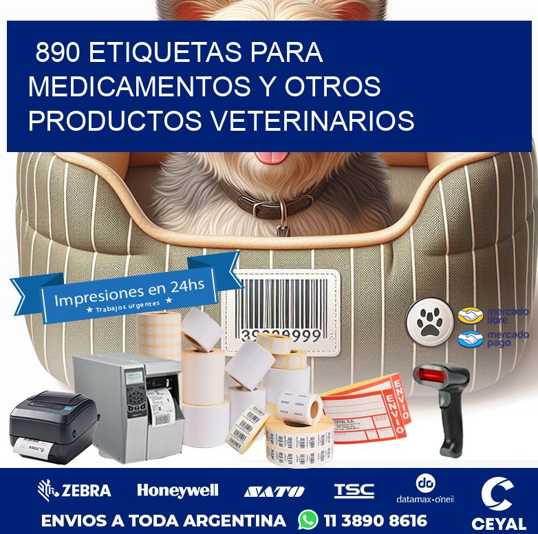 890 ETIQUETAS PARA MEDICAMENTOS Y OTROS PRODUCTOS VETERINARIOS