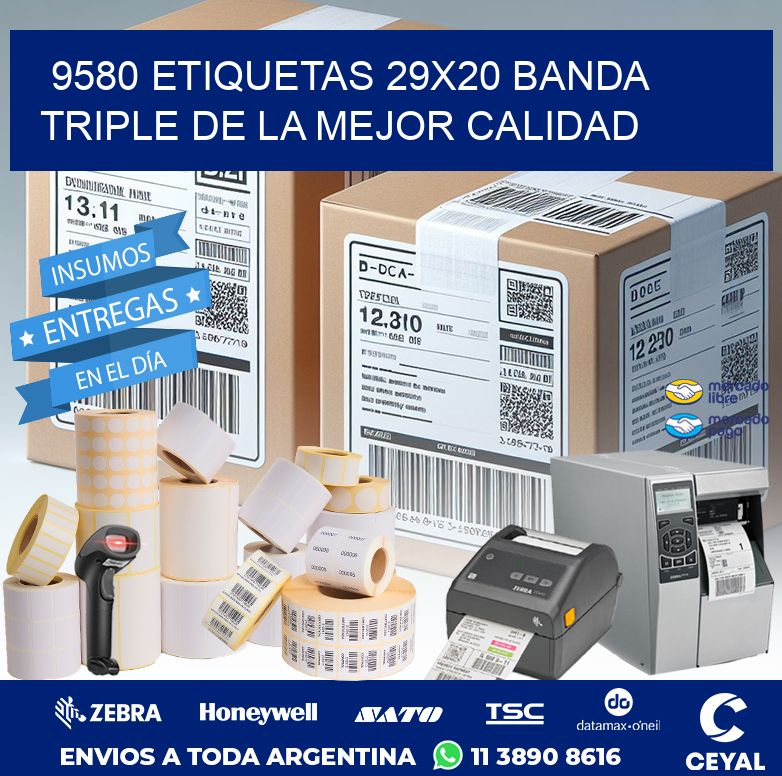 9580 ETIQUETAS 29X20 BANDA TRIPLE DE LA MEJOR CALIDAD