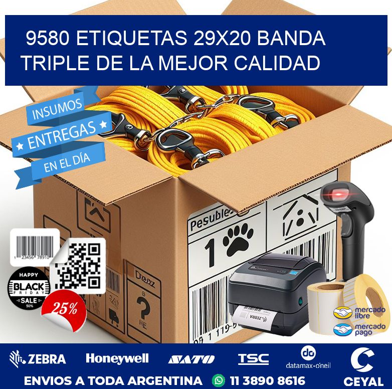 9580 ETIQUETAS 29X20 BANDA TRIPLE DE LA MEJOR CALIDAD