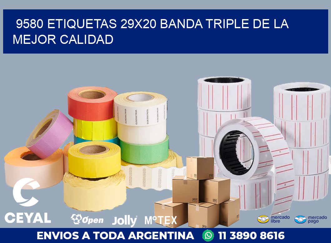 9580 ETIQUETAS 29X20 BANDA TRIPLE DE LA MEJOR CALIDAD