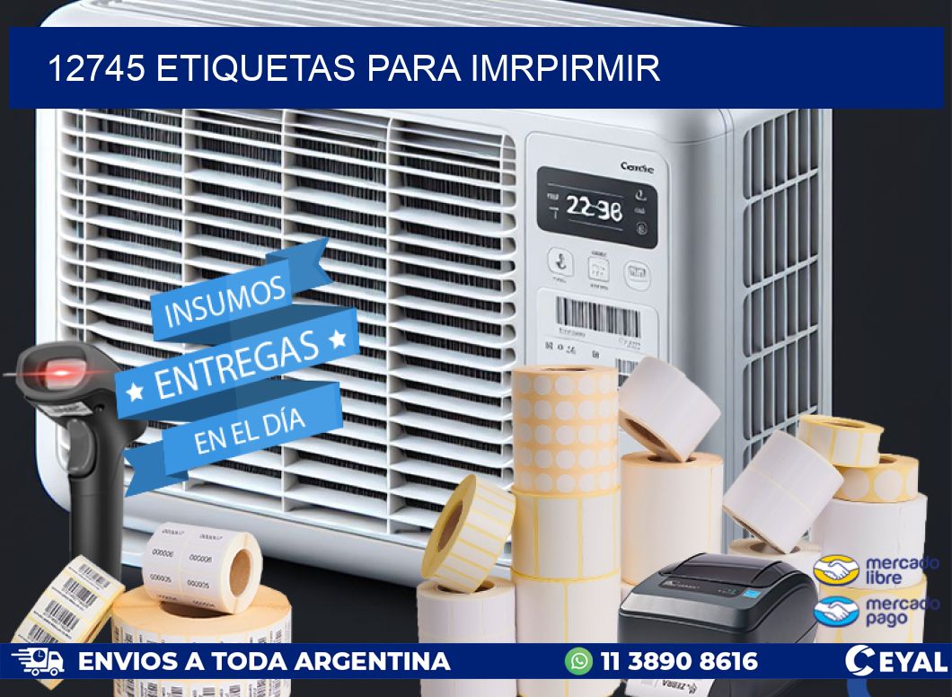 12745 ETIQUETAS PARA IMRPIRMIR