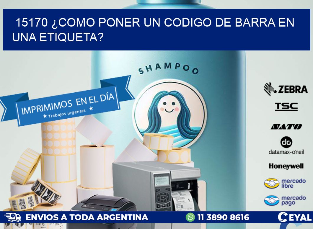 15170 ¿COMO PONER UN CODIGO DE BARRA EN  UNA ETIQUETA?