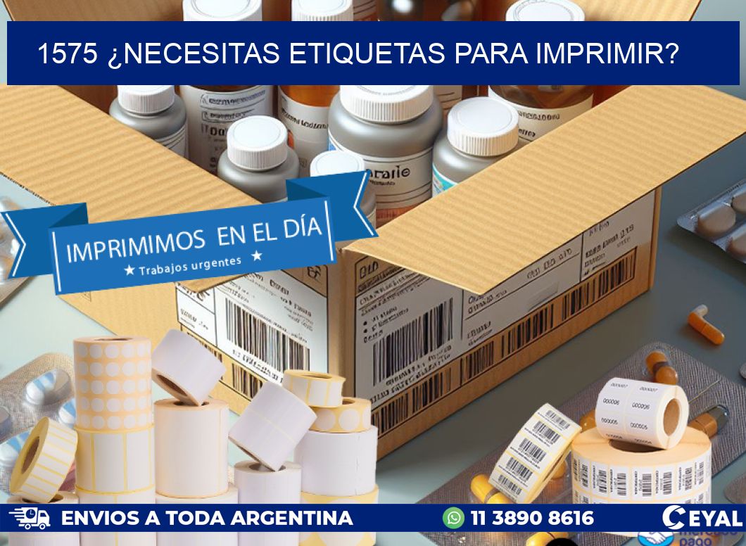 1575 ¿NECESITAS ETIQUETAS PARA IMPRIMIR?