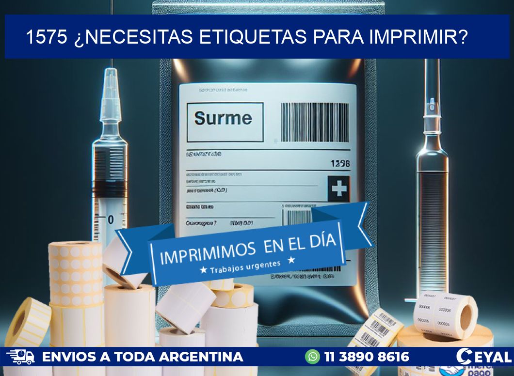 1575 ¿NECESITAS ETIQUETAS PARA IMPRIMIR?