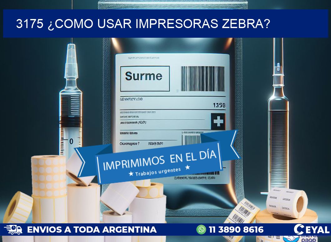 3175 ¿COMO USAR IMPRESORAS ZEBRA?