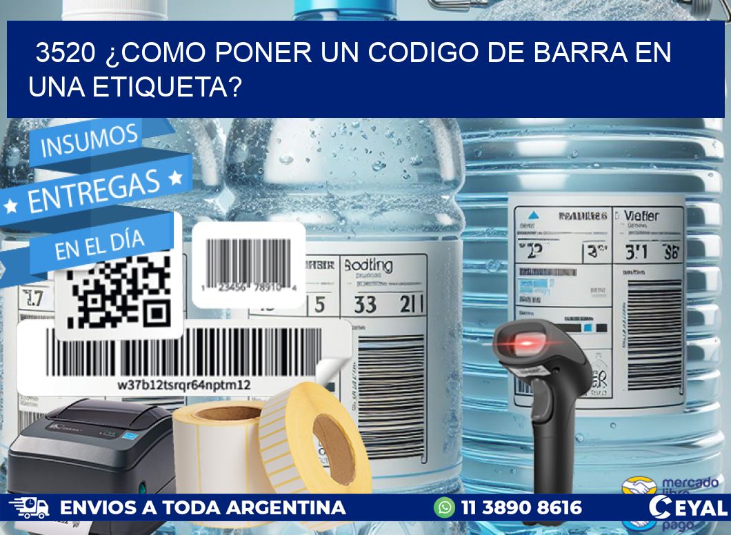 3520 ¿COMO PONER UN CODIGO DE BARRA EN  UNA ETIQUETA?