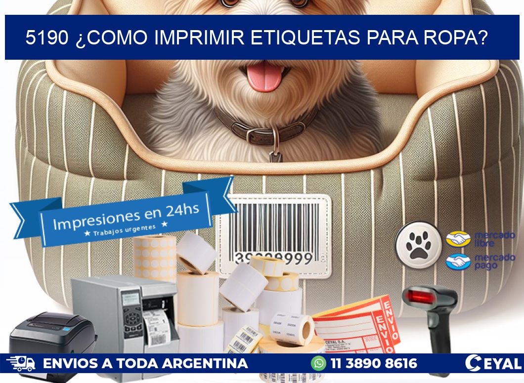 5190 ¿COMO IMPRIMIR ETIQUETAS PARA ROPA?