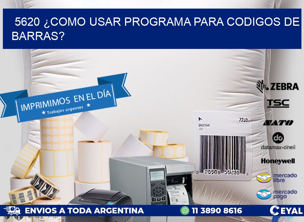 5620 ¿COMO USAR PROGRAMA PARA CODIGOS DE BARRAS?