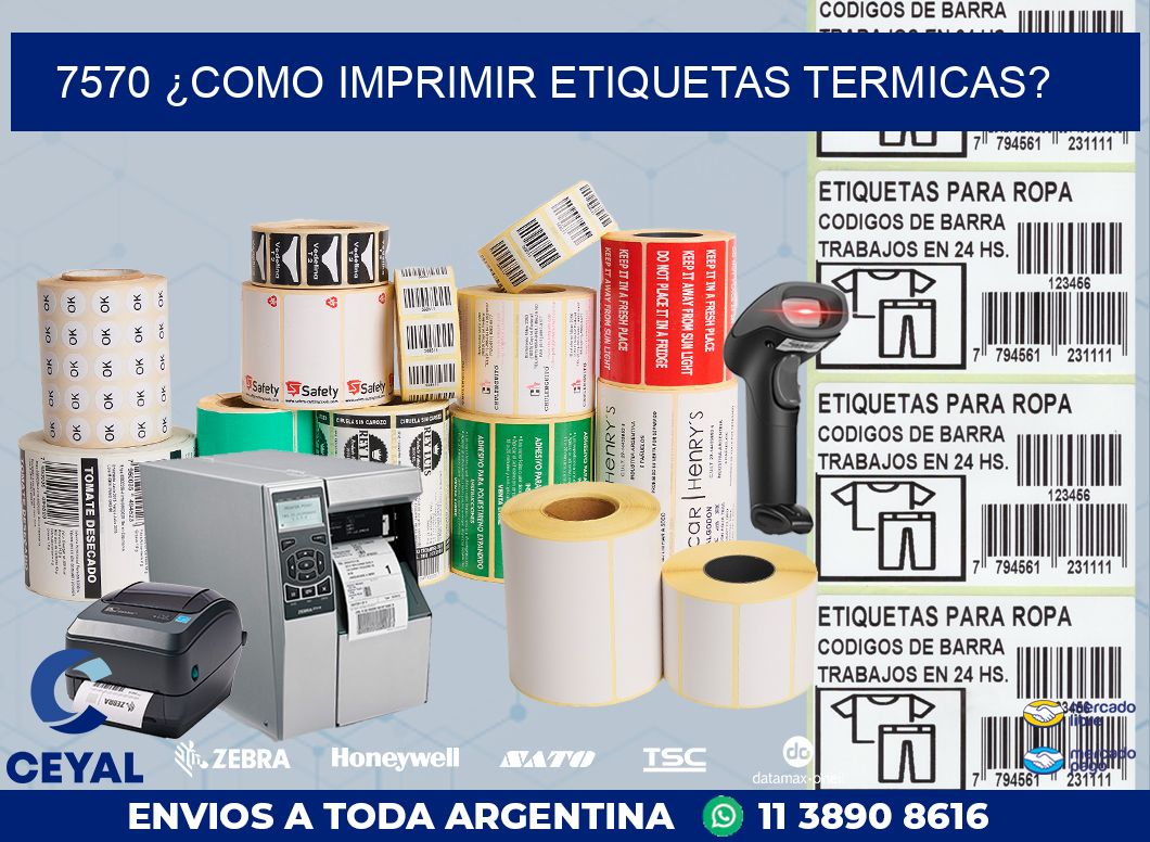 7570 ¿COMO IMPRIMIR ETIQUETAS TERMICAS?