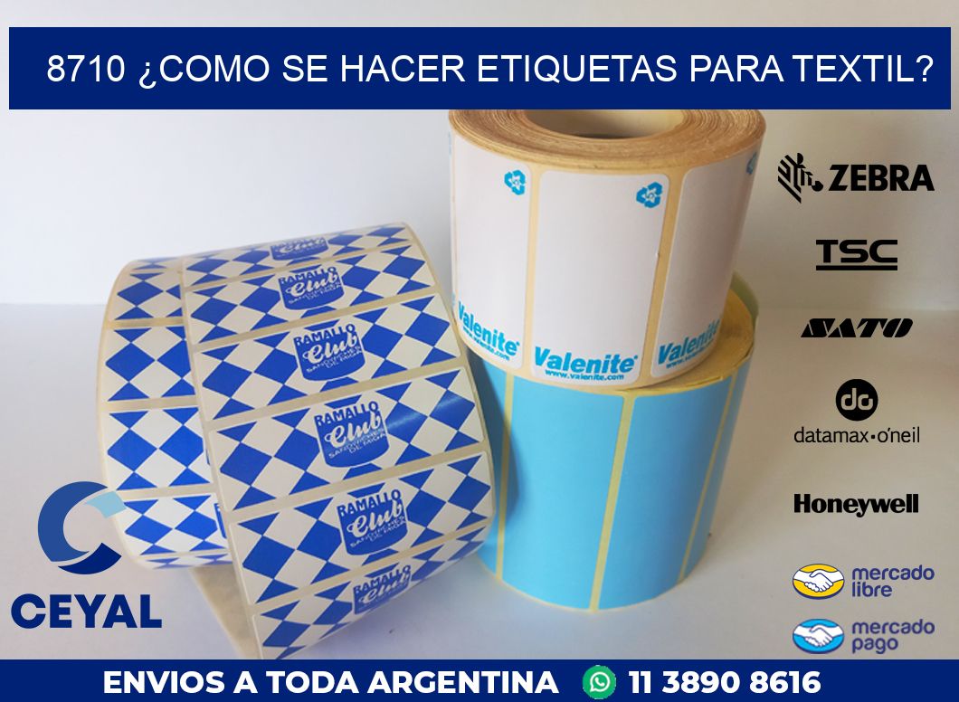 8710 ¿COMO SE HACER ETIQUETAS PARA TEXTIL?