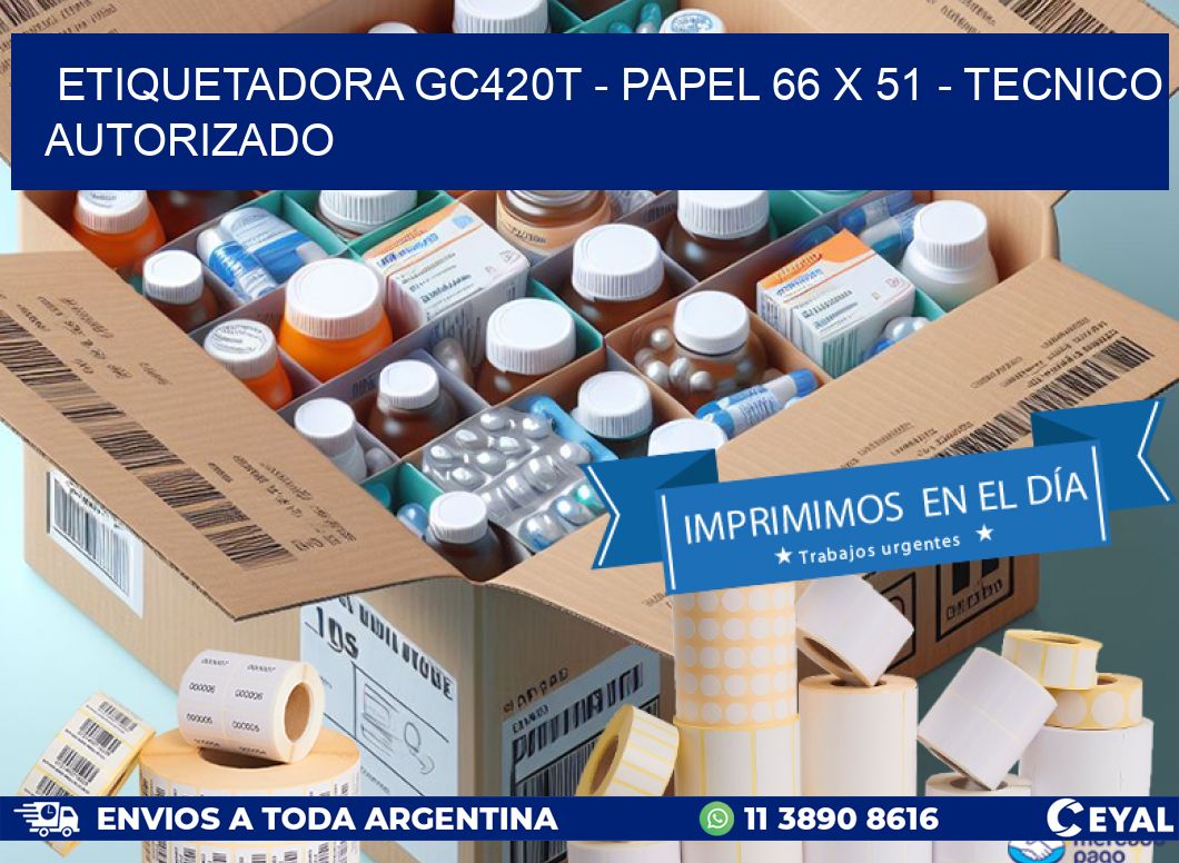 ETIQUETADORA GC420T - PAPEL 66 x 51 - TECNICO AUTORIZADO