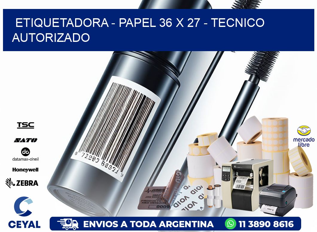 ETIQUETADORA – PAPEL 36 x 27 – TECNICO AUTORIZADO