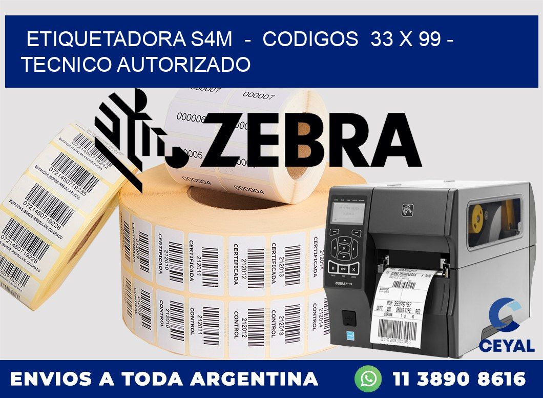 ETIQUETADORA S4M - CODIGOS 33 x 99 - TECNICO AUTORIZADO
