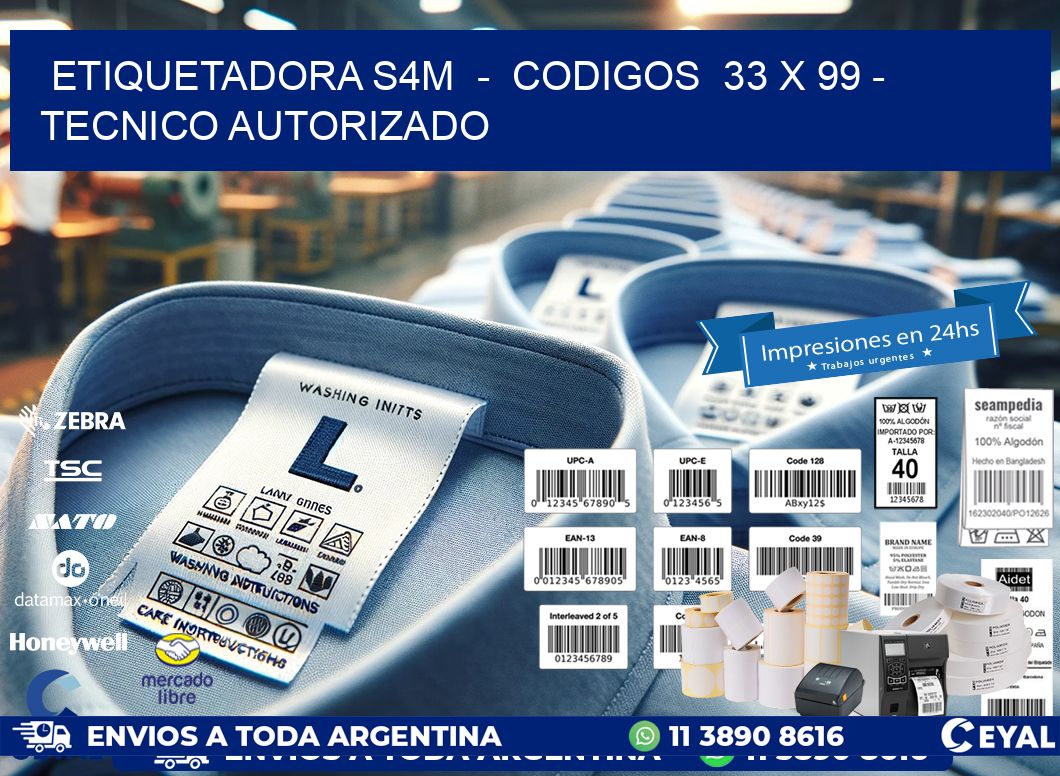 ETIQUETADORA S4M  –  CODIGOS  33 x 99 – TECNICO AUTORIZADO