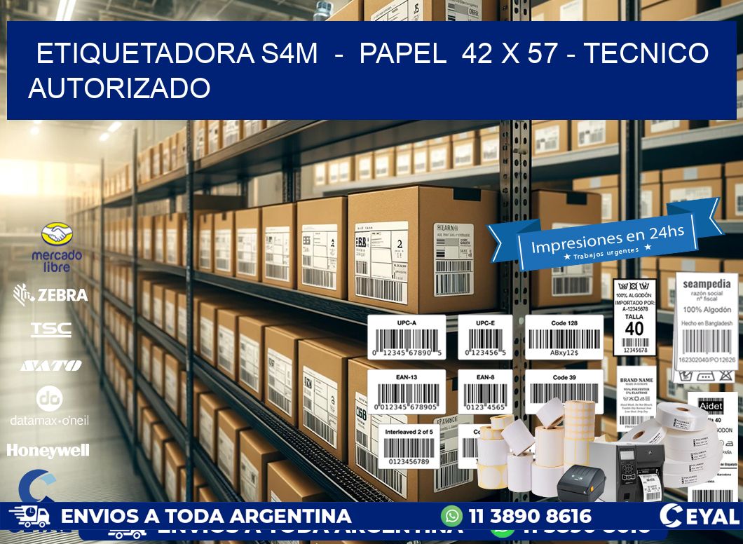 ETIQUETADORA S4M  -  PAPEL  42 x 57 - TECNICO AUTORIZADO