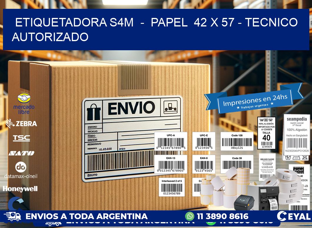 ETIQUETADORA S4M  –  PAPEL  42 x 57 – TECNICO AUTORIZADO
