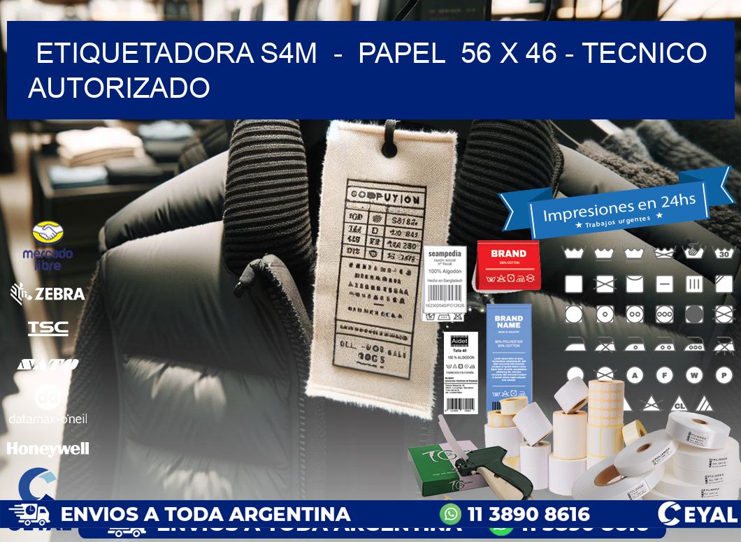 ETIQUETADORA S4M  -  PAPEL  56 x 46 - TECNICO AUTORIZADO