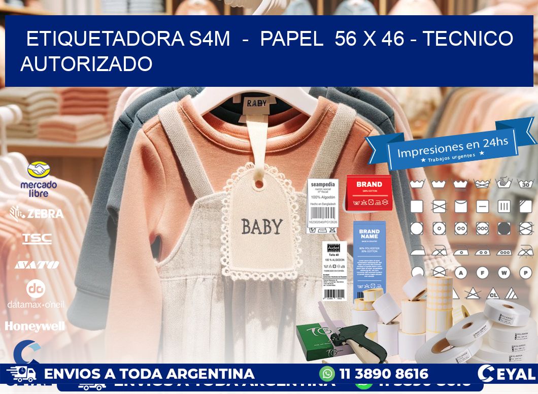 ETIQUETADORA S4M  -  PAPEL  56 x 46 - TECNICO AUTORIZADO