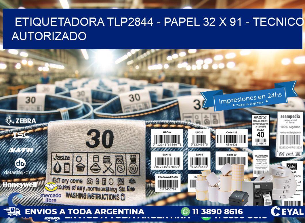 ETIQUETADORA TLP2844 – PAPEL 32 x 91 – TECNICO AUTORIZADO
