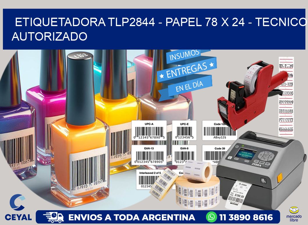 ETIQUETADORA TLP2844 - PAPEL 78 x 24 - TECNICO AUTORIZADO