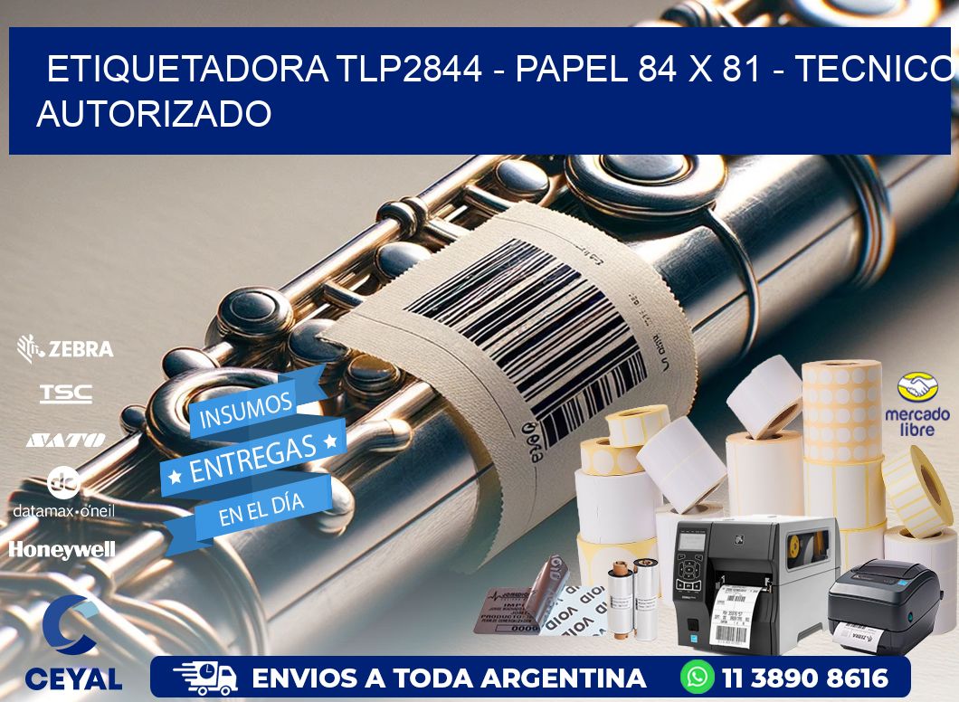 ETIQUETADORA TLP2844 - PAPEL 84 x 81 - TECNICO AUTORIZADO