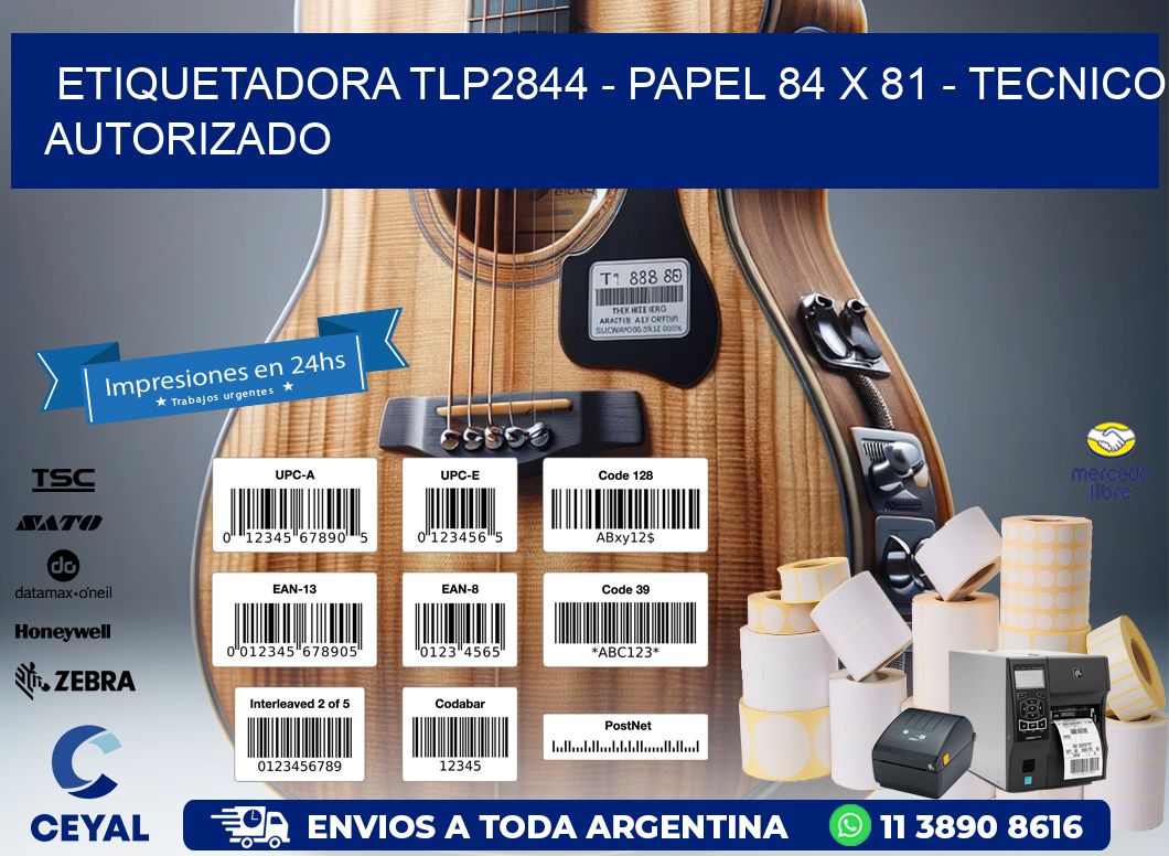 ETIQUETADORA TLP2844 - PAPEL 84 x 81 - TECNICO AUTORIZADO