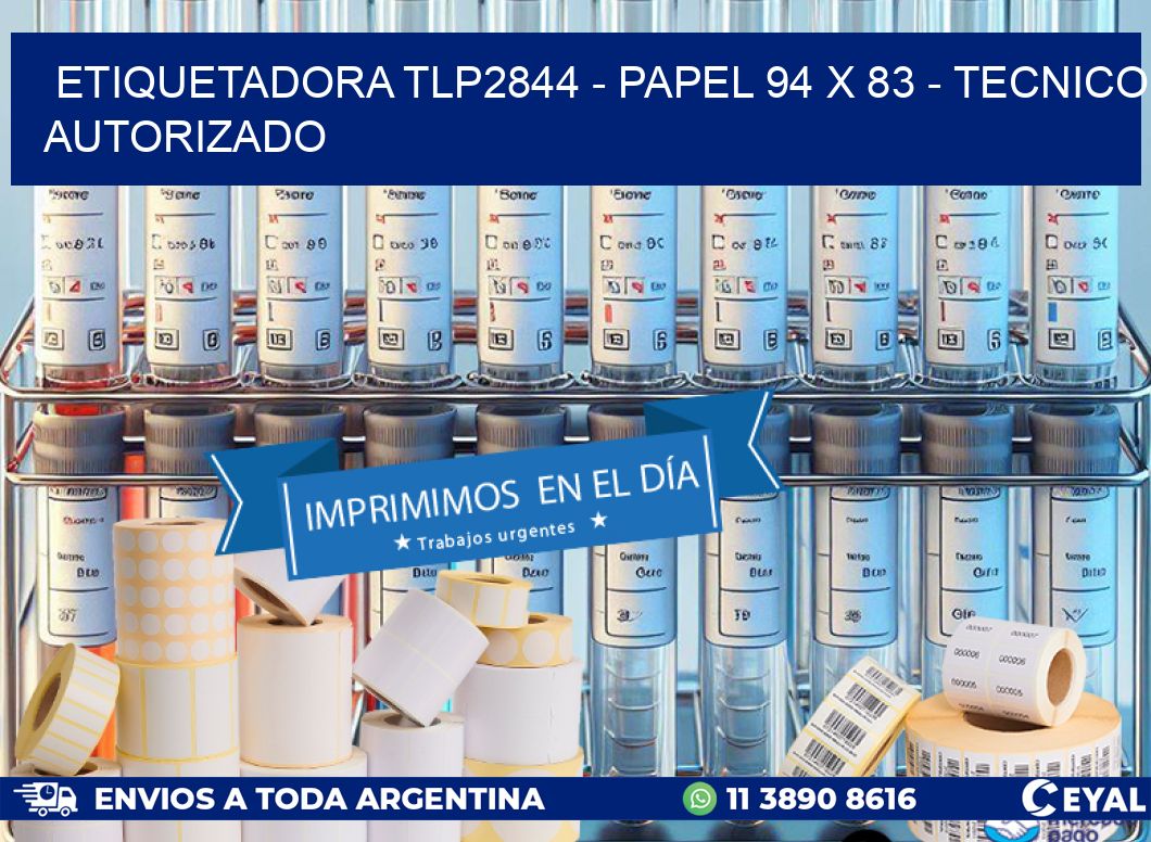 ETIQUETADORA TLP2844 - PAPEL 94 x 83 - TECNICO AUTORIZADO