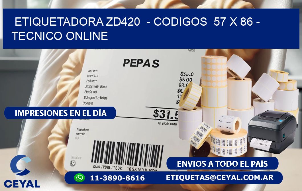 ETIQUETADORA ZD420  - CODIGOS  57 x 86 - TECNICO ONLINE