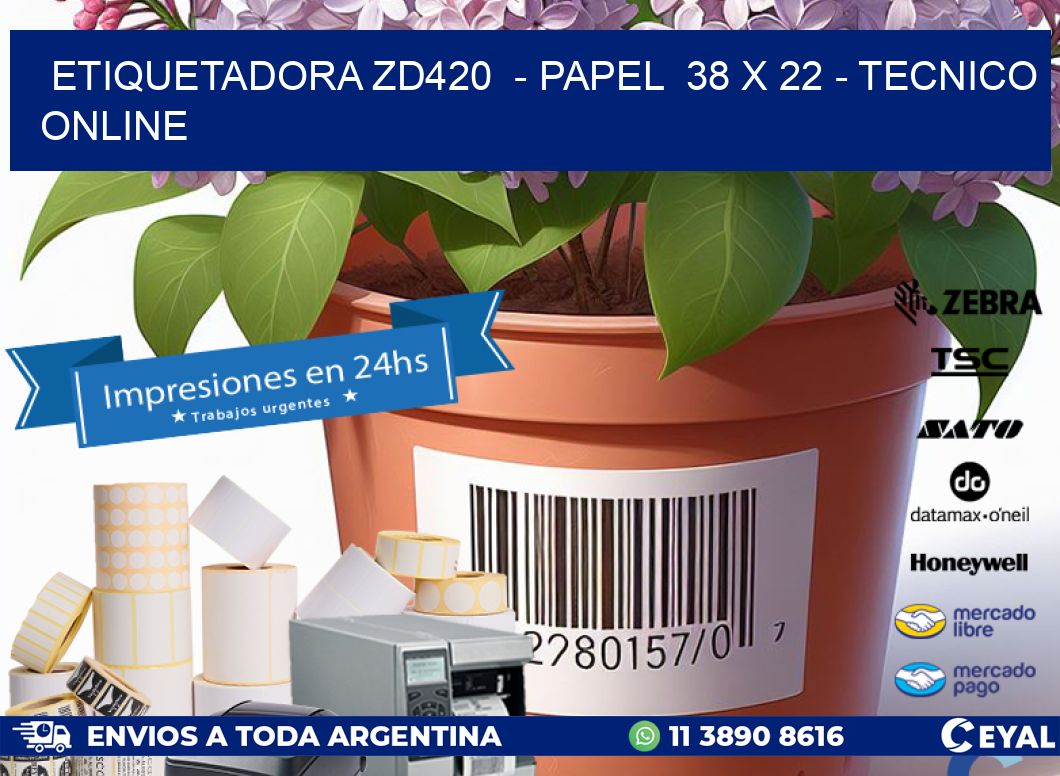 ETIQUETADORA ZD420  - PAPEL  38 x 22 - TECNICO ONLINE