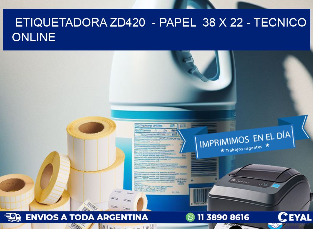 ETIQUETADORA ZD420  - PAPEL  38 x 22 - TECNICO ONLINE