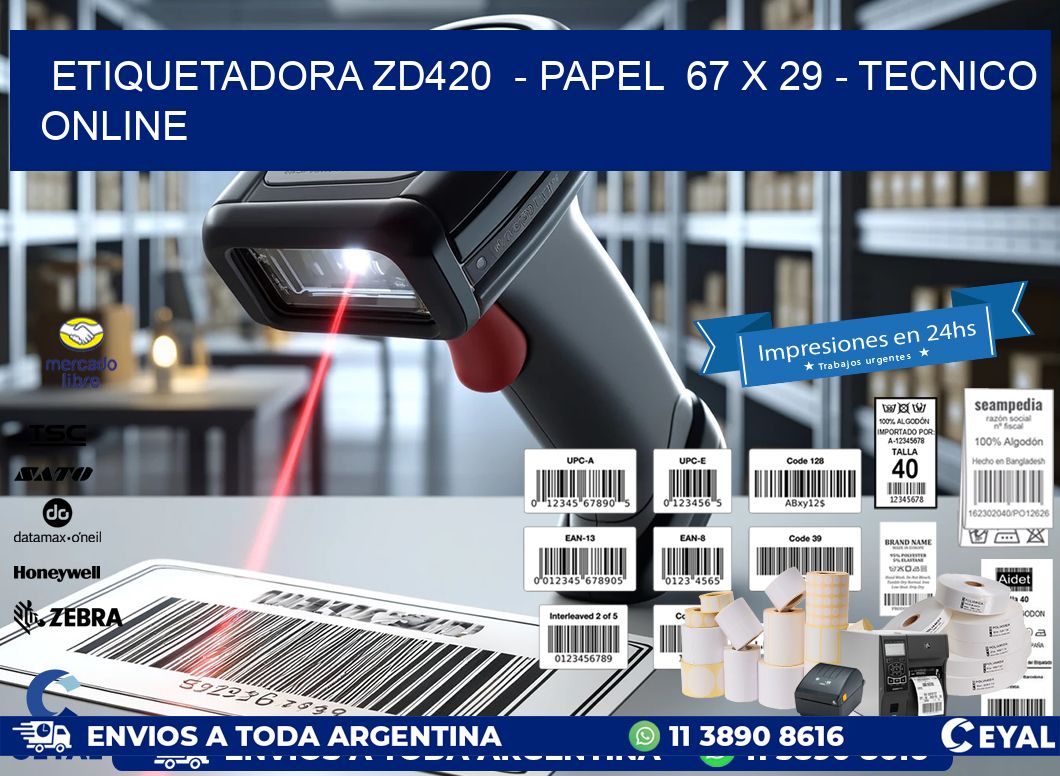 ETIQUETADORA ZD420  - PAPEL  67 x 29 - TECNICO ONLINE