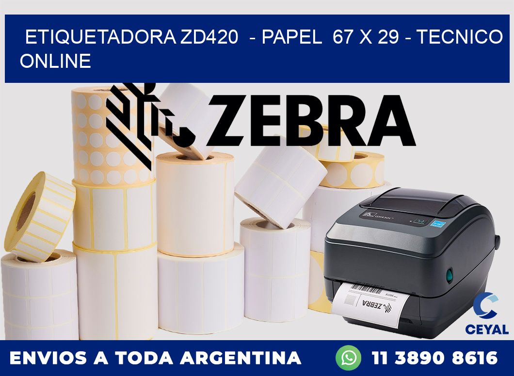 ETIQUETADORA ZD420  - PAPEL  67 x 29 - TECNICO ONLINE