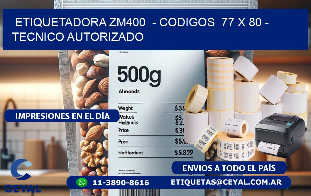 ETIQUETADORA ZM400  – CODIGOS  77 x 80 – TECNICO AUTORIZADO