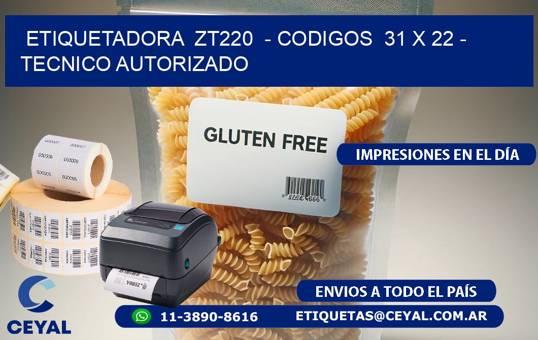 ETIQUETADORA  ZT220  - CODIGOS  31 x 22 - TECNICO AUTORIZADO