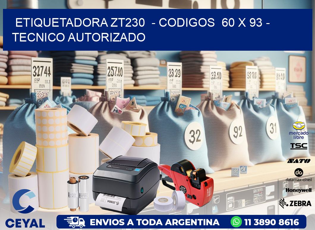 ETIQUETADORA ZT230  – CODIGOS  60 x 93 – TECNICO AUTORIZADO
