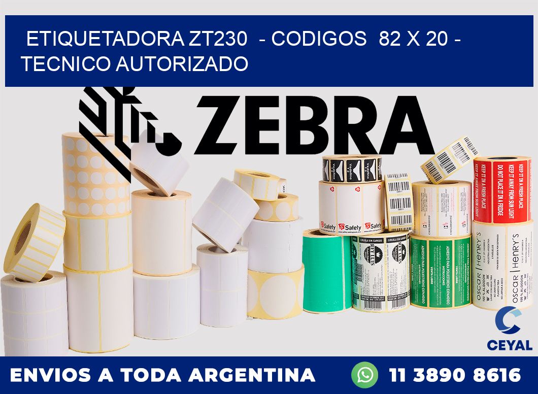 ETIQUETADORA ZT230  - CODIGOS  82 x 20 - TECNICO AUTORIZADO