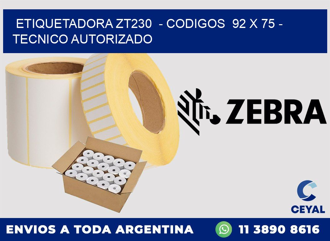 ETIQUETADORA ZT230  - CODIGOS  92 x 75 - TECNICO AUTORIZADO