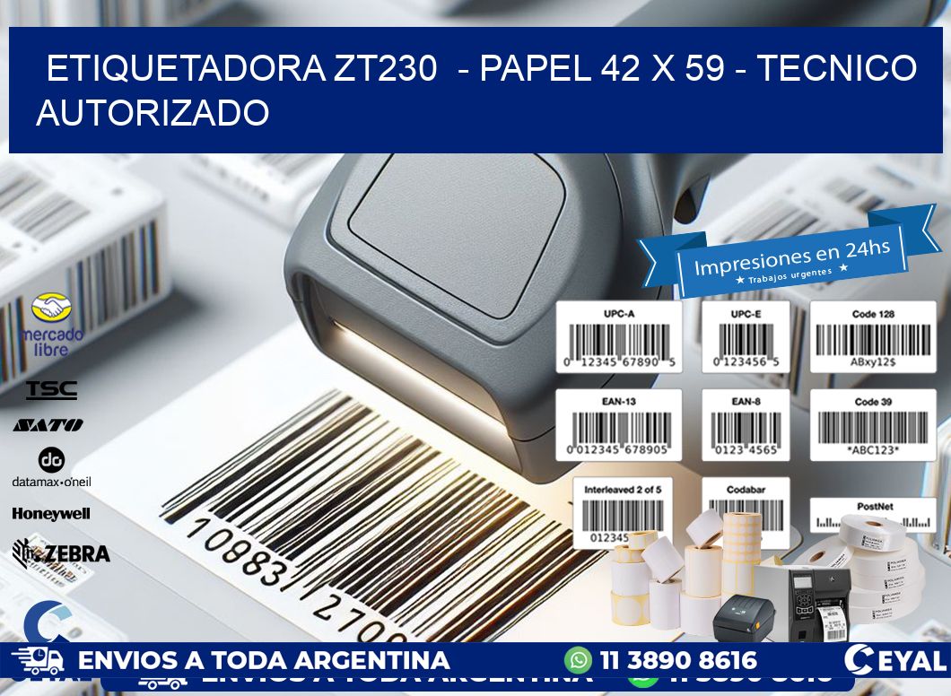 ETIQUETADORA ZT230  - PAPEL 42 x 59 - TECNICO AUTORIZADO