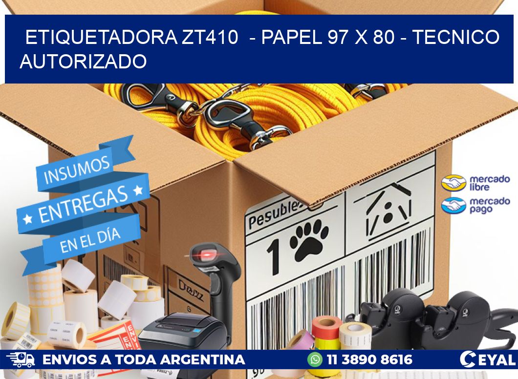 ETIQUETADORA ZT410  - PAPEL 97 x 80 - TECNICO AUTORIZADO
