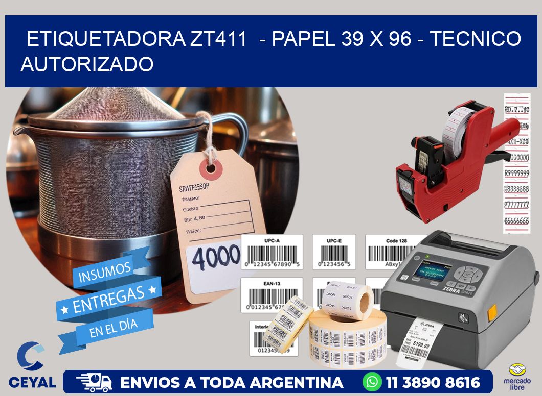 ETIQUETADORA ZT411  - PAPEL 39 x 96 - TECNICO AUTORIZADO