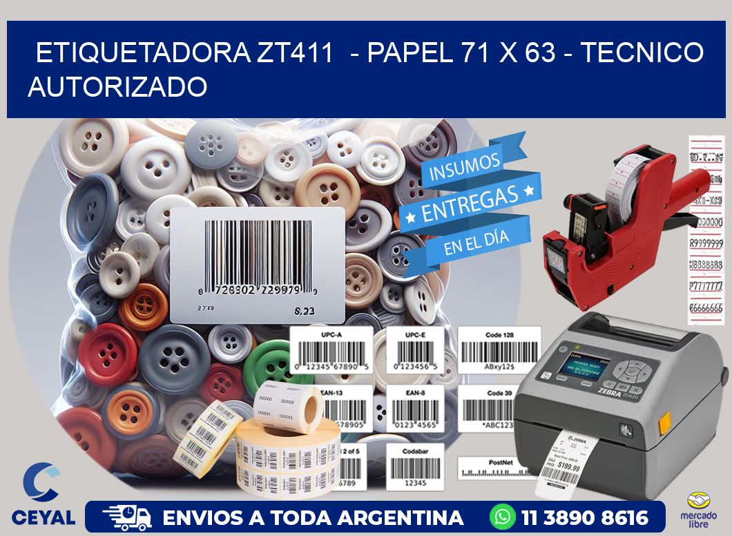 ETIQUETADORA ZT411 - PAPEL 71 x 63 - TECNICO AUTORIZADO