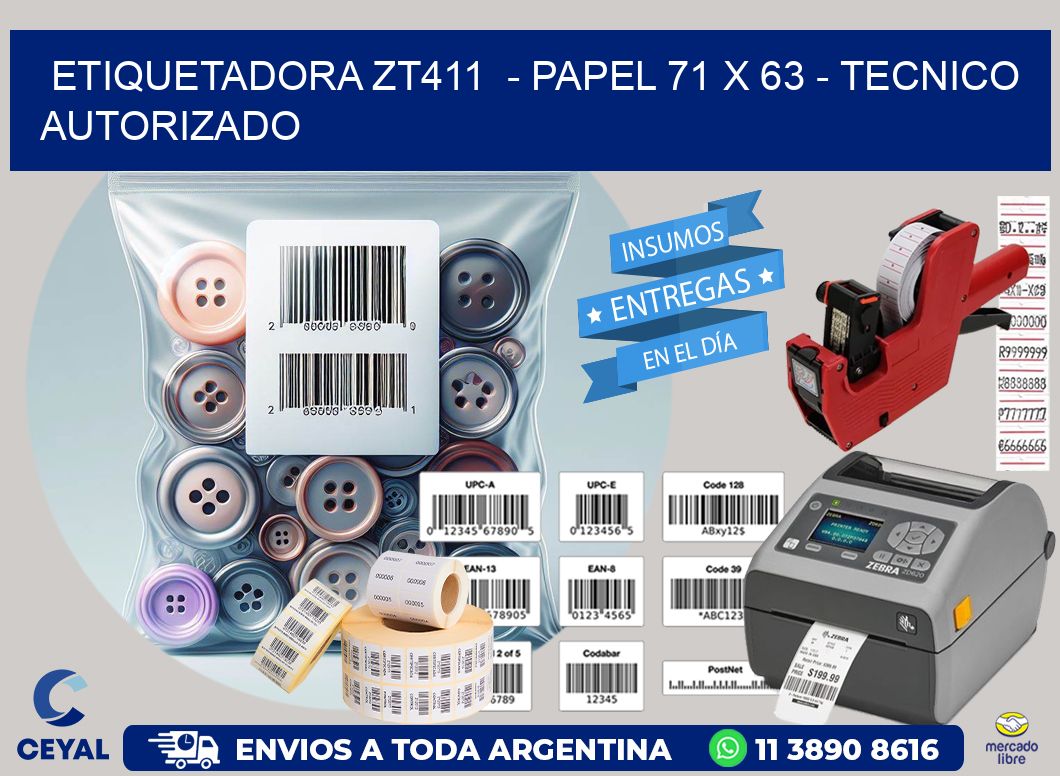 ETIQUETADORA ZT411 - PAPEL 71 x 63 - TECNICO AUTORIZADO
