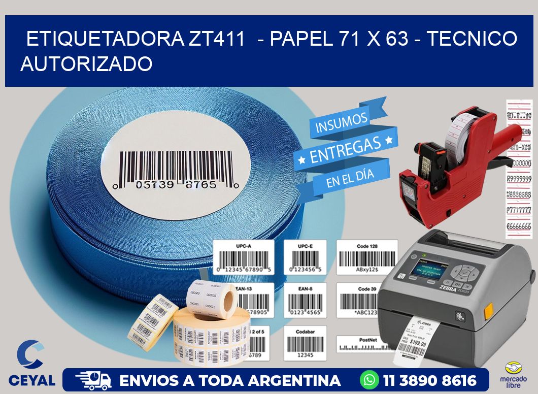 ETIQUETADORA ZT411 - PAPEL 71 x 63 - TECNICO AUTORIZADO