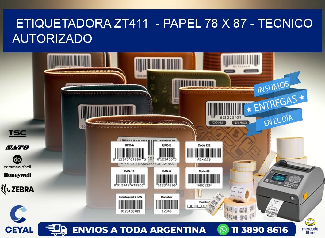 ETIQUETADORA ZT411 - PAPEL 78 x 87 - TECNICO AUTORIZADO