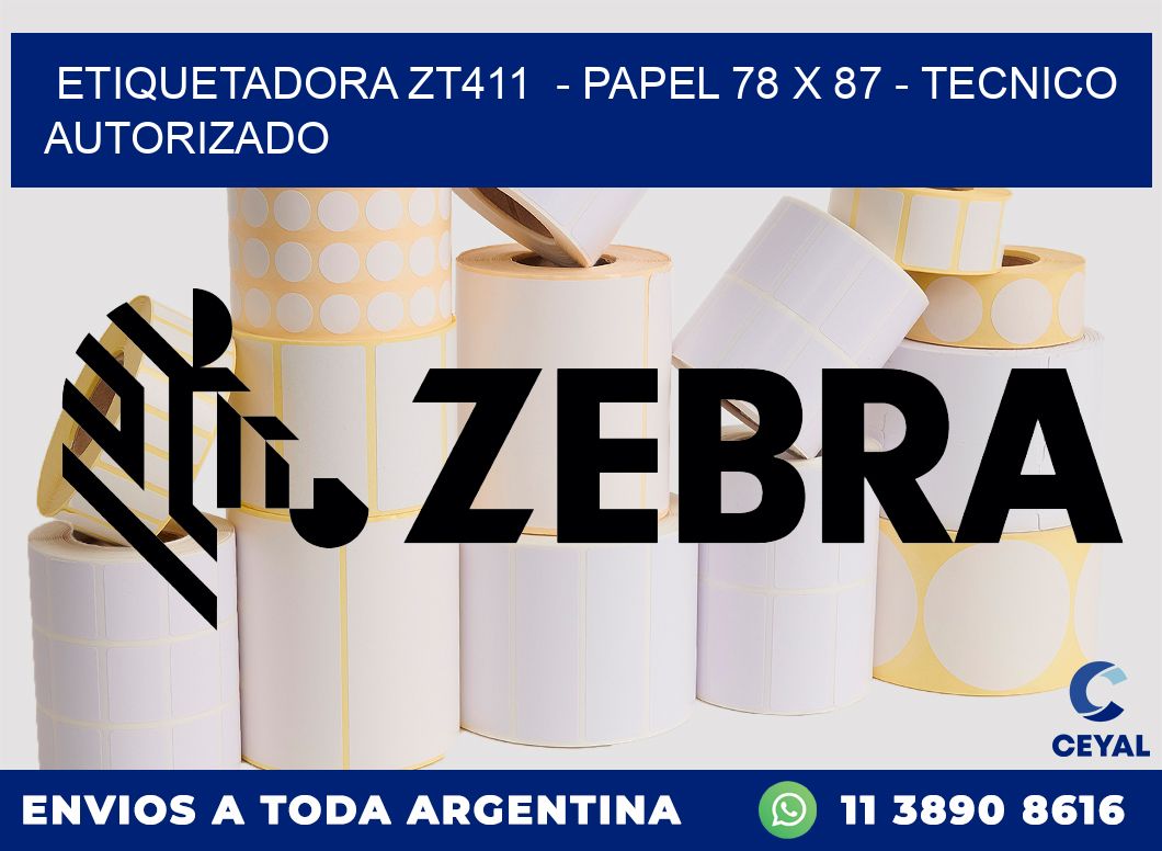 ETIQUETADORA ZT411 - PAPEL 78 x 87 - TECNICO AUTORIZADO