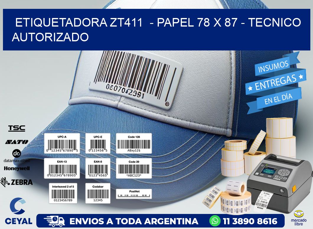 ETIQUETADORA ZT411  – PAPEL 78 x 87 – TECNICO AUTORIZADO
