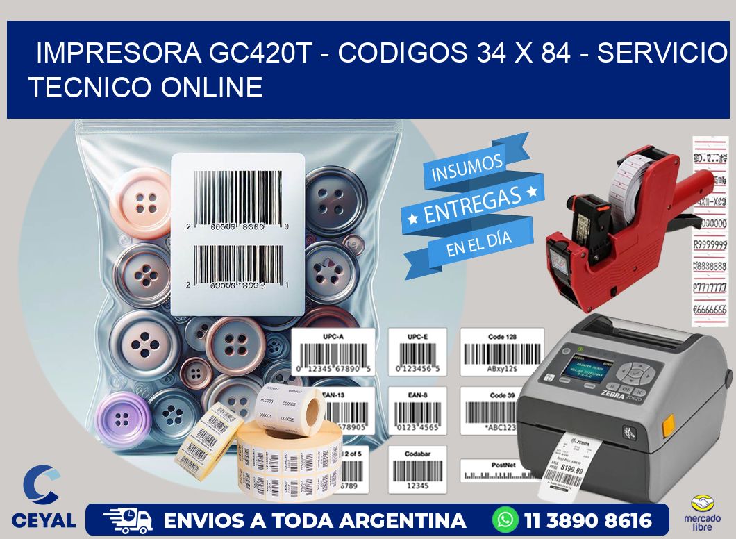 IMPRESORA GC420T - CODIGOS 34 x 84 - SERVICIO TECNICO ONLINE