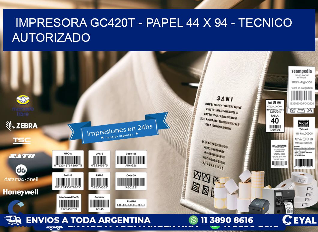 IMPRESORA GC420T - PAPEL 44 x 94 - TECNICO AUTORIZADO