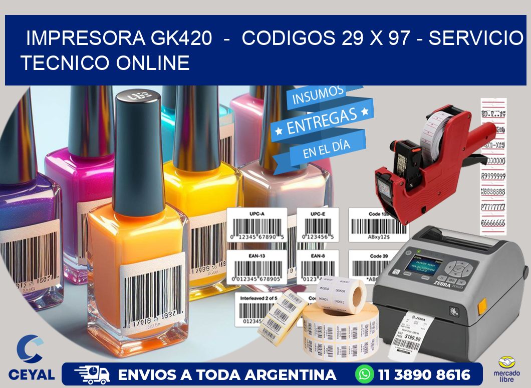 IMPRESORA GK420 - CODIGOS 29 x 97 - SERVICIO TECNICO ONLINE