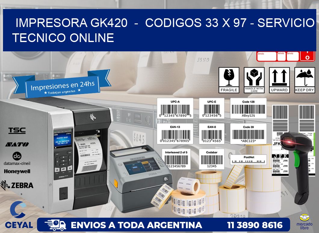 IMPRESORA GK420  -  CODIGOS 33 x 97 - SERVICIO TECNICO ONLINE